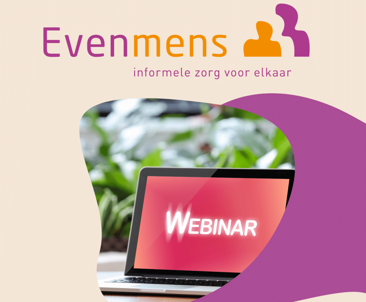 Webinar Mantelzorg: hoe houd je het samen goed?