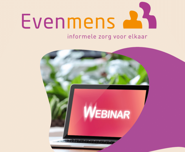 Webinar Mantelzorg: hoe houd je het samen goed?